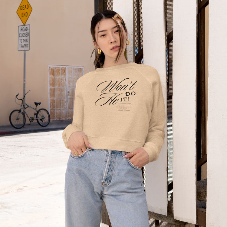 Women's Cropped Fleece Sweatshirt - "Won't He Do It!"