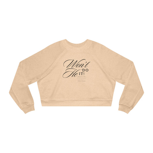 Women's Cropped Fleece Sweatshirt - "Won't He Do It!"
