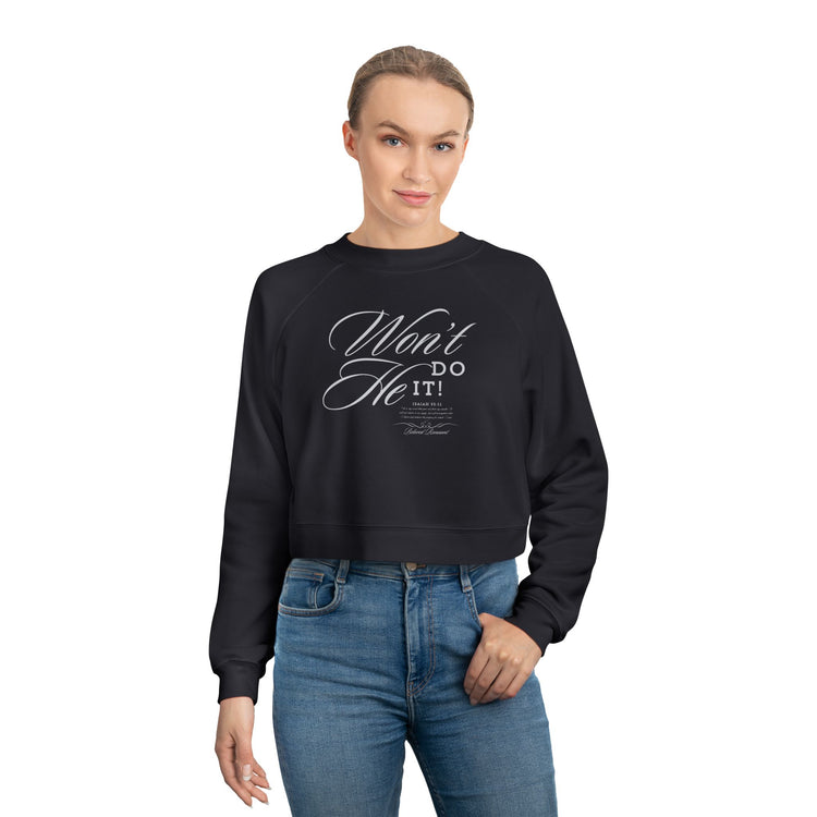 Women's Cropped Fleece Sweatshirt - "Won't He Do It!"
