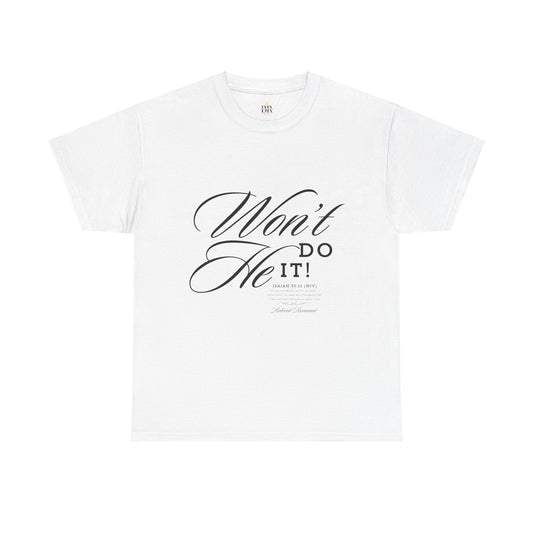 'Won't He Do It!' - Unisex Heavy Cotton Tee