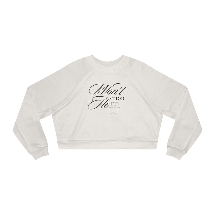 Women's Cropped Fleece Sweatshirt - "Won't He Do It!"