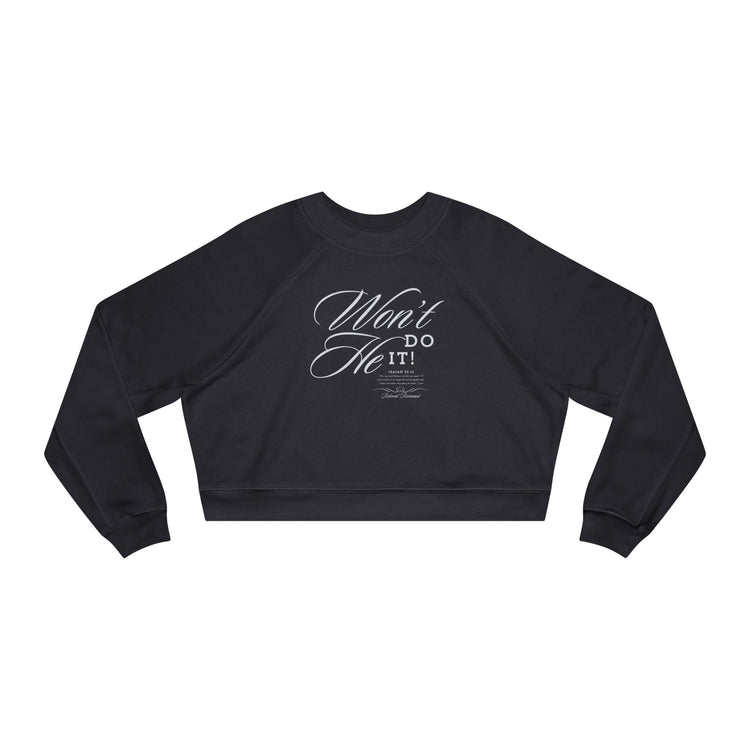 Women's Cropped Fleece Sweatshirt - "Won't He Do It!"