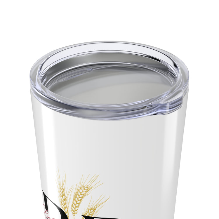 They who Thirst...Tumbler 20oz