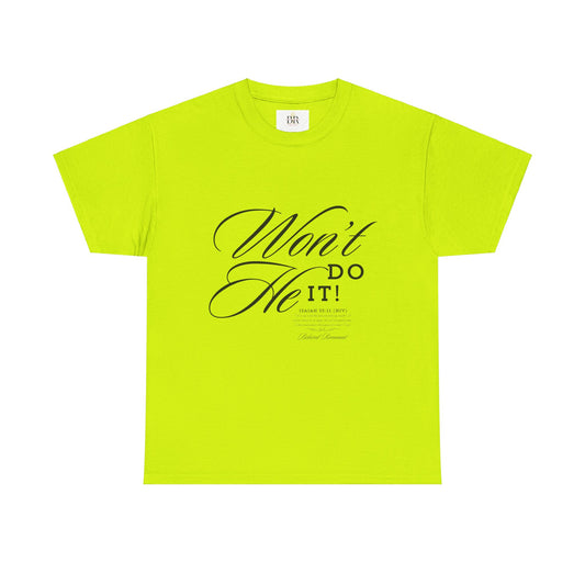 'Won't He Do It!' Unisex Heavy Cotton Tee