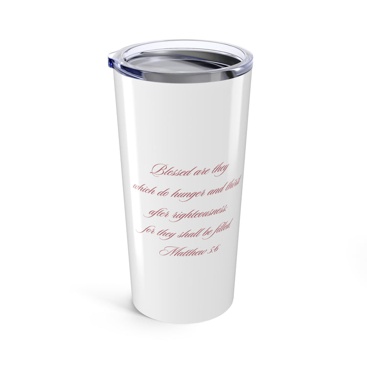 They who Thirst...Scripture Tumbler 20oz